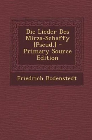 Cover of Die Lieder Des Mirza-Schaffy [Pseud.]