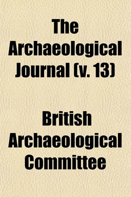 Book cover for The Archaeological Journal (V. 13)