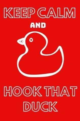 Cover of Keep Calm and Hook That Duck