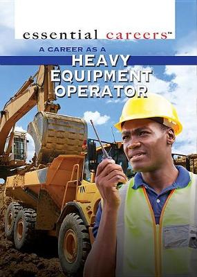 Cover of A Career as a Heavy Equipment Operator