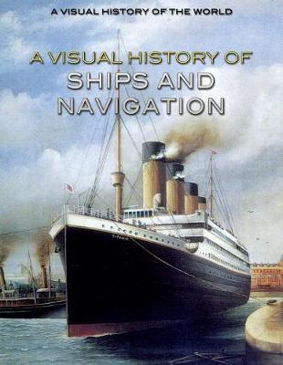 Book cover for A Visual History of Ships and Navigation