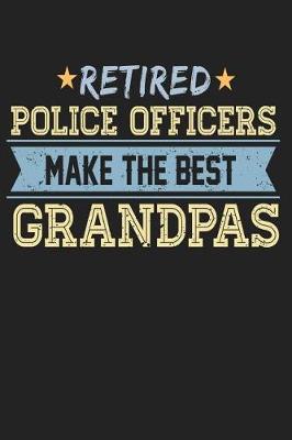 Book cover for Retired Police Officers Make the Best Grandpas