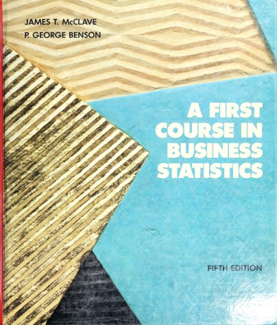 Book cover for A First Course in Business Statistics.