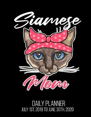 Book cover for Siamese Mom Daily Planner July 1st, 2019 To June 30th, 2020