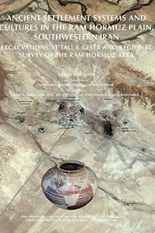 Cover of Ancient Settlement Systems and Cultures in the Ram Hormuz Plain, Southwestern Iran