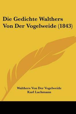 Book cover for Die Gedichte Walthers Von Der Vogelweide (1843)