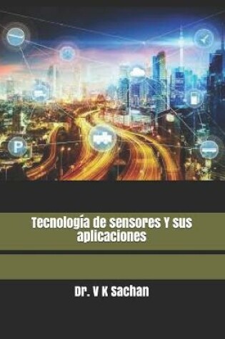 Cover of Tecnologia de sensores Y sus aplicaciones