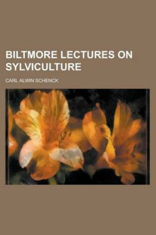 Cover of Biltmore Lectures on Sylviculture