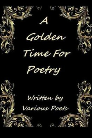 Cover of A Golden Time For Poetry