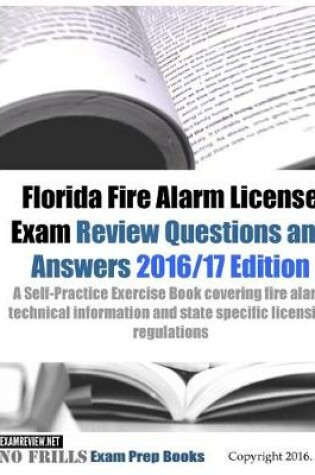 Cover of Florida Fire Alarm License Exam Review Questions & Answers 2016/17 Edition