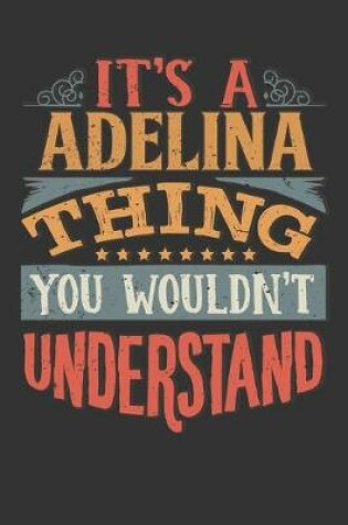 Cover of Its A Adelina Thing You Wouldnt Understand