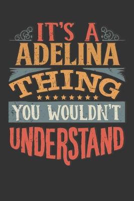 Book cover for Its A Adelina Thing You Wouldnt Understand