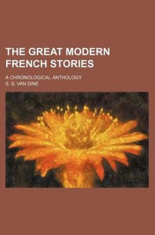 Cover of The Great Modern French Stories; A Chronological Anthology