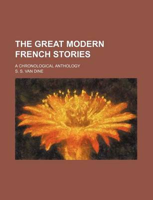 Book cover for The Great Modern French Stories; A Chronological Anthology