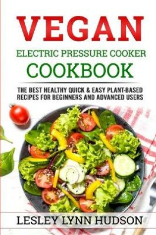 Cover of VEGAN Electric Pressure Cooker Cookbook