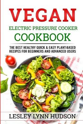 Book cover for VEGAN Electric Pressure Cooker Cookbook