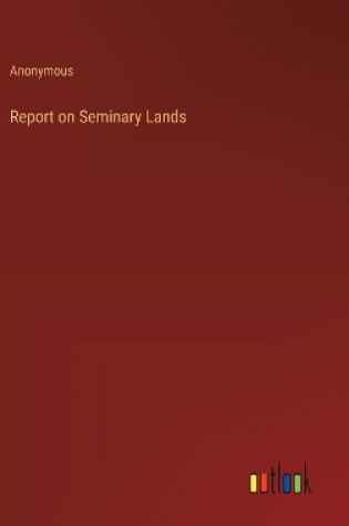 Cover of Report on Seminary Lands