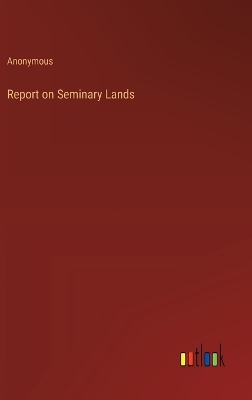 Book cover for Report on Seminary Lands