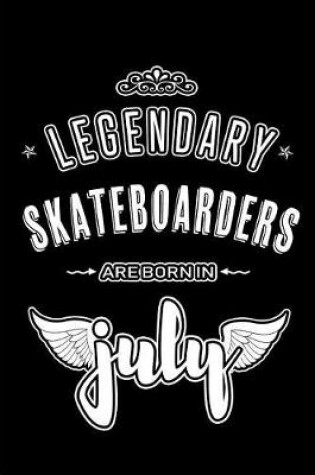 Cover of Legendary Skateboarders are born in July