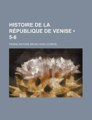 Book cover for Histoire de La Republique de Venise (5-6)