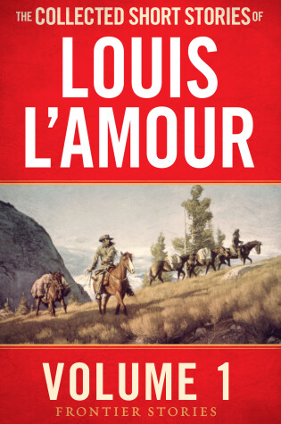 Cover of The Collected Short Stories of Louis L'Amour, Volume 1