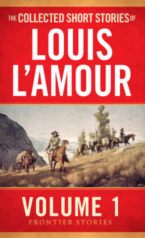 Book cover for The Collected Short Stories of Louis L'Amour, Volume 1
