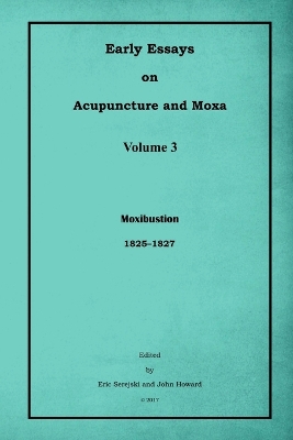 Book cover for Early Essays on Acupuncture and Moxa - 3. Moxibustion