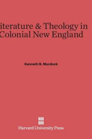 Cover of Literature & Theology in Colonial New England