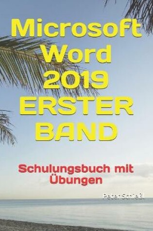 Cover of Microsoft Word 2019 - ERSTER BAND, Schulungsbuch mit UEbungen