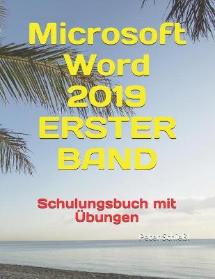 Book cover for Microsoft Word 2019 - ERSTER BAND, Schulungsbuch mit UEbungen