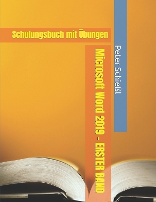 Book cover for Microsoft Word 2019 - ERSTER BAND, Schulungsbuch mit UEbungen