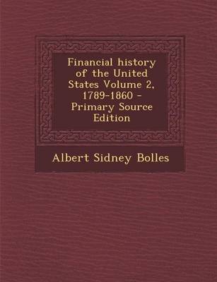 Book cover for Financial History of the United States Volume 2, 1789-1860