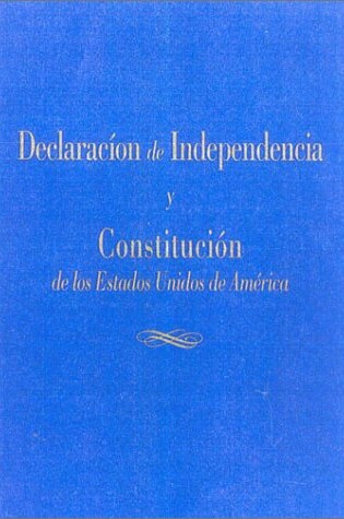 Cover of Declaracion De Independencia y Constitucion De Los Estados Unidos De America