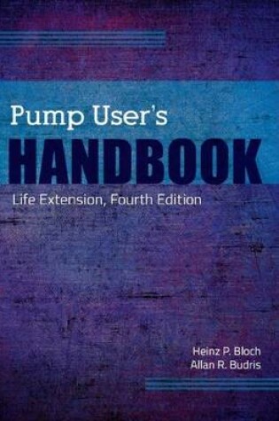 Cover of Pump User's Handbook: Life Extension, Fourth Edition