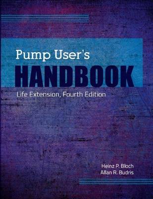 Book cover for Pump User's Handbook: Life Extension, Fourth Edition