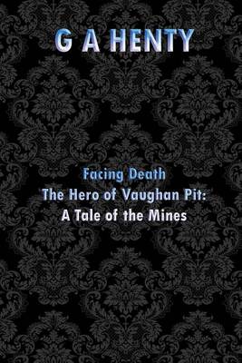 Book cover for Facing Death, the Hero of Vaughan Pit