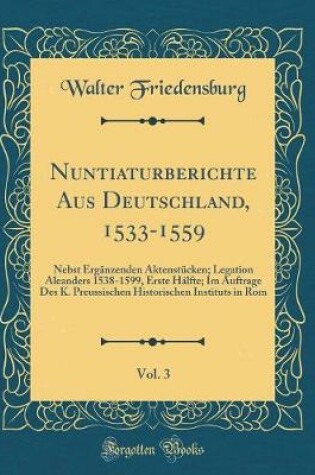 Cover of Nuntiaturberichte Aus Deutschland, 1533-1559, Vol. 3