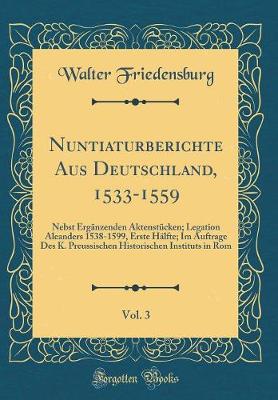 Book cover for Nuntiaturberichte Aus Deutschland, 1533-1559, Vol. 3