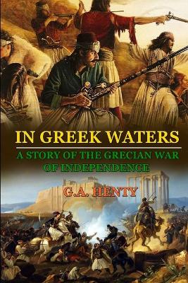 Book cover for In Greek Waters a Story of the Grecian War of Independence