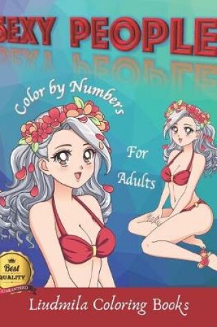 Cover of Sexy People - Color by Numbers for Adults