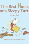 Book cover for The Best Home For a Sleepy Turtle