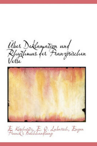 Cover of Uber Deklamation Und Rhythmus Der Franzosischen Verse