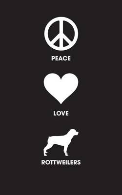 Book cover for Peace Love Rottweilers