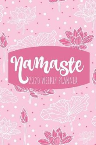 Cover of Namaste 2020 Weekly Planner