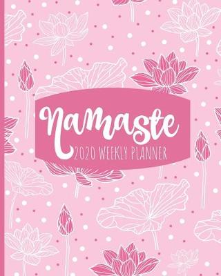 Book cover for Namaste 2020 Weekly Planner