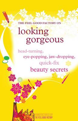 Book cover for The "Feel Good Factory" on Looking Gorgeous