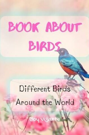 Cover of Bird Attraction - Book About Birds - Habitats - Feeding - Different Birds Around the World