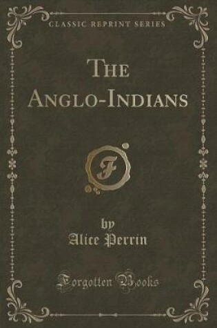 Cover of The Anglo-Indians (Classic Reprint)