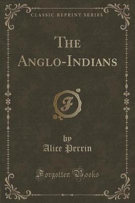 Book cover for The Anglo-Indians (Classic Reprint)
