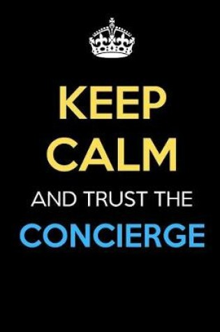 Cover of Keep Calm And Trust The Concierge